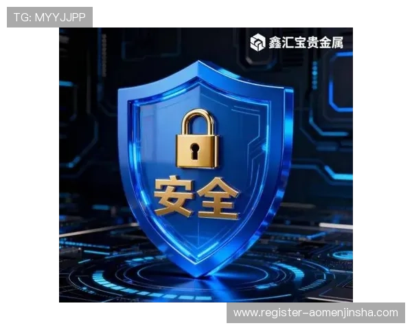 9570官方金沙入口安全可靠,保障玩家资金与账号安全的最佳选择 9570官方金沙入口安全可靠,保障玩家资金与账号安全的最佳选择